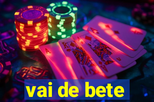 vai de bete